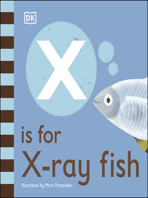 cover image of X is for X-Ray Fish